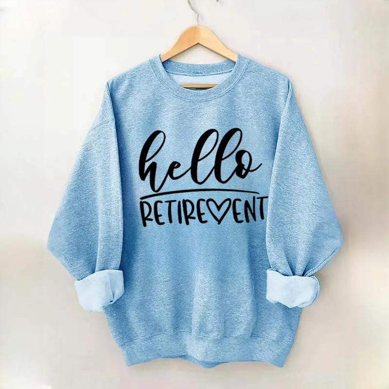 Hello Retirement Cute Retire Sweatshirt