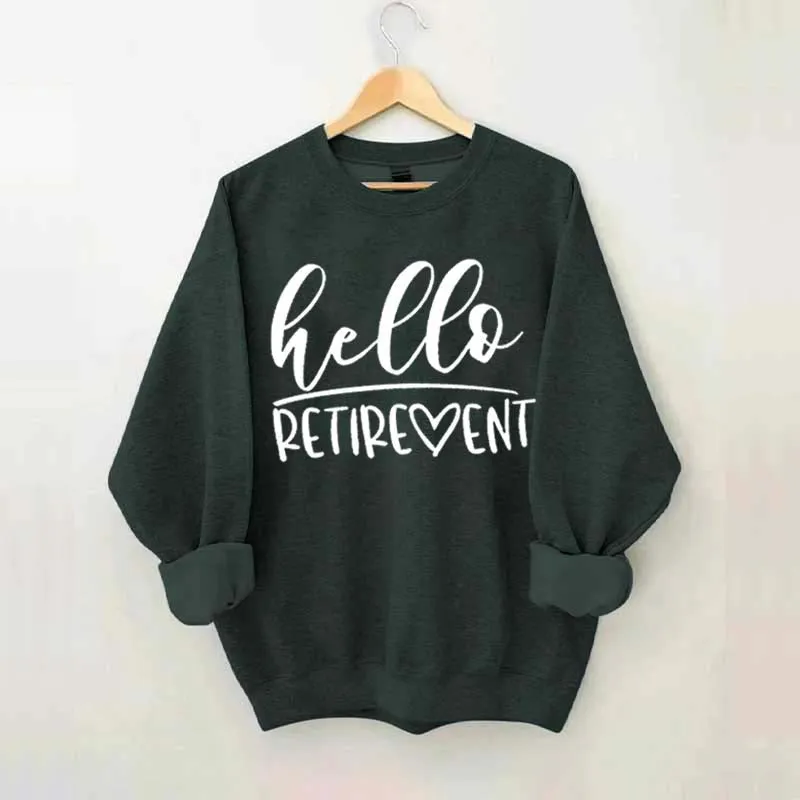 Hello Retirement Cute Retire Sweatshirt