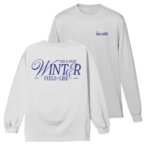 I'm Cold White Long Sleeve