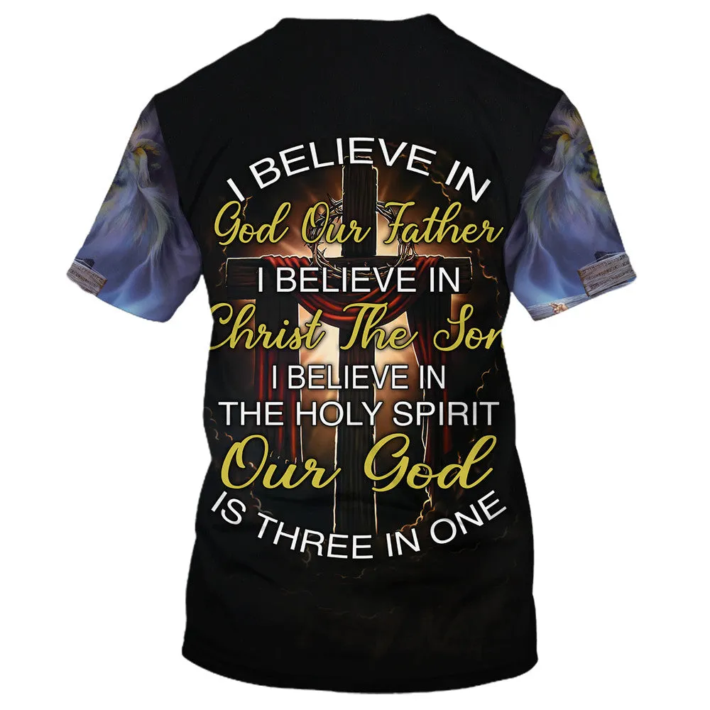 Jesus Christ Crucified Shirts - I Believe In God Our Father 3D All Over Printed Shirt for Men and Women
