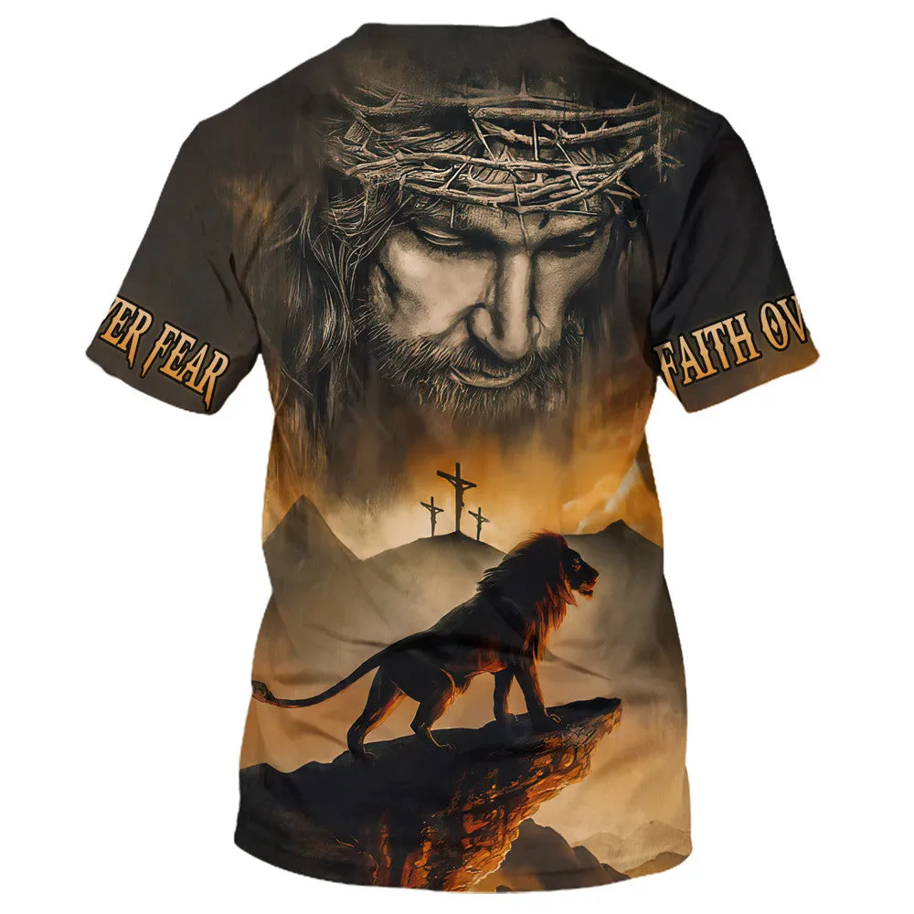 Lion Jesus Faith Over Fear 3d All Over Print Shirt - Christian 3d Shirts For Men Women