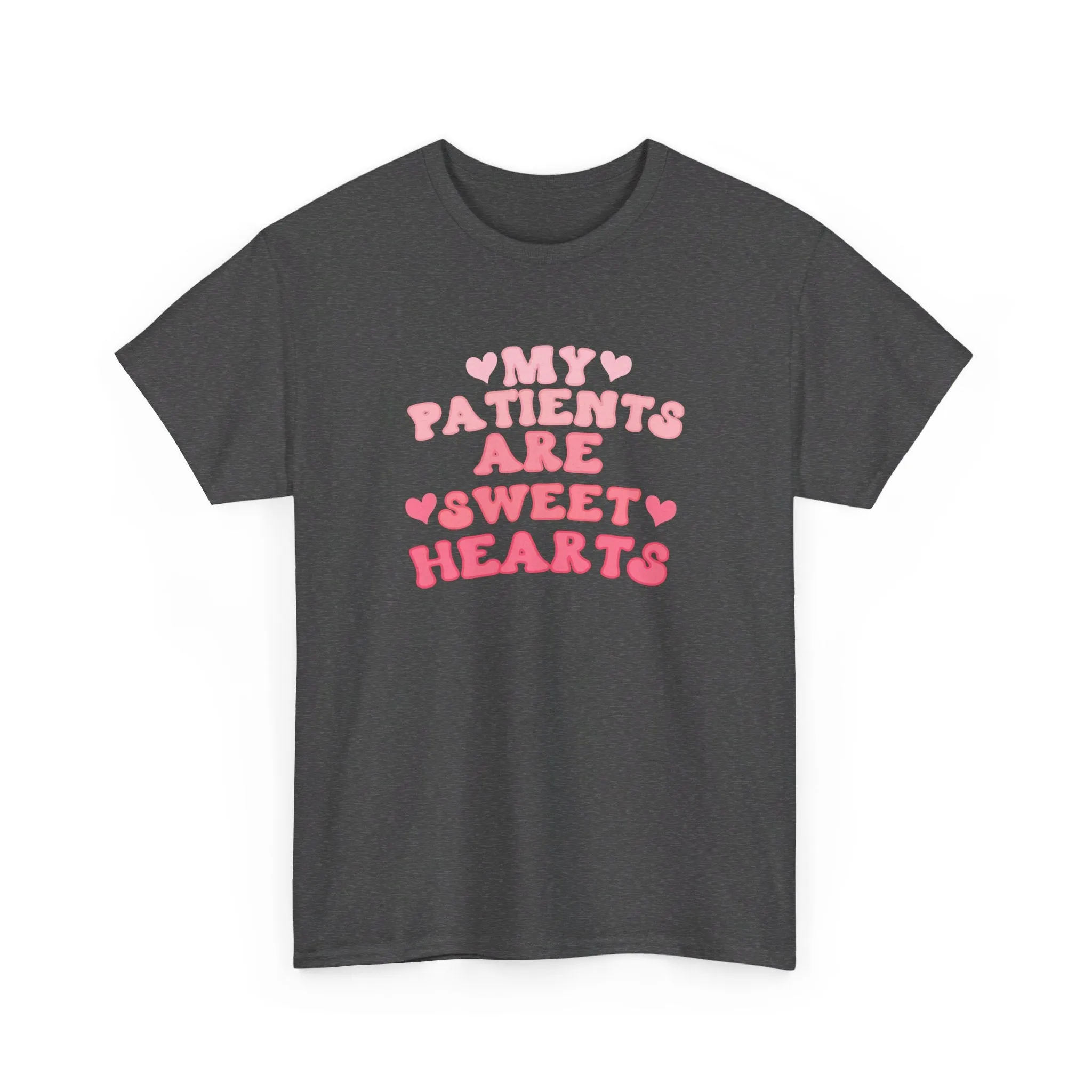 My Patients Are Sweethearts Unisex Heavy Cotton Tee
