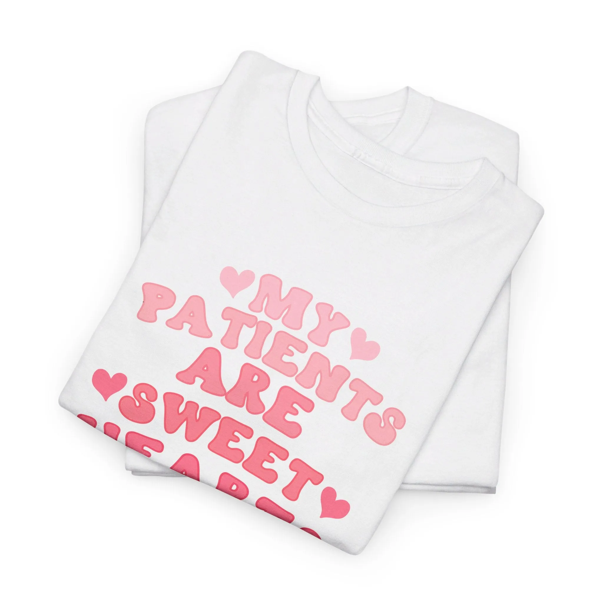 My Patients Are Sweethearts Unisex Heavy Cotton Tee