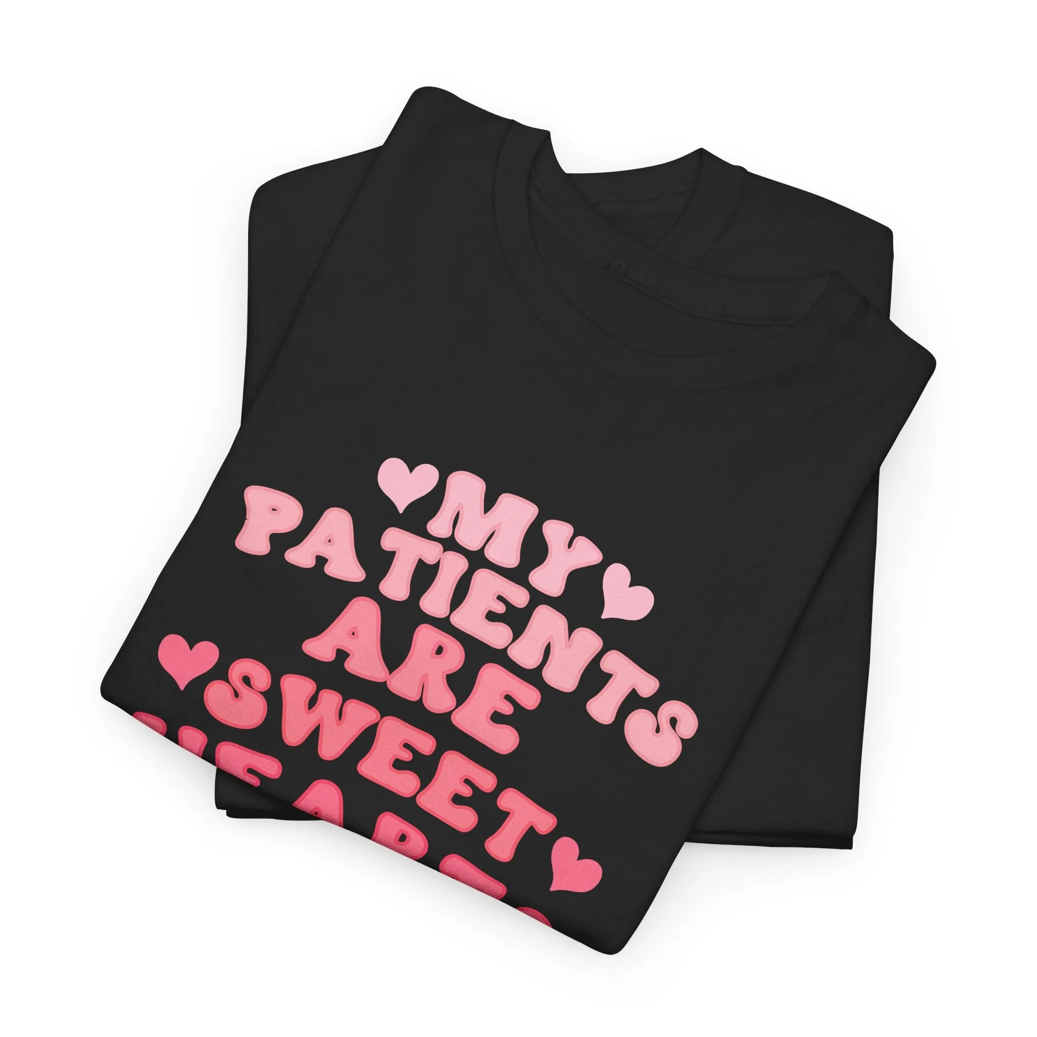 My Patients Are Sweethearts Unisex Heavy Cotton Tee