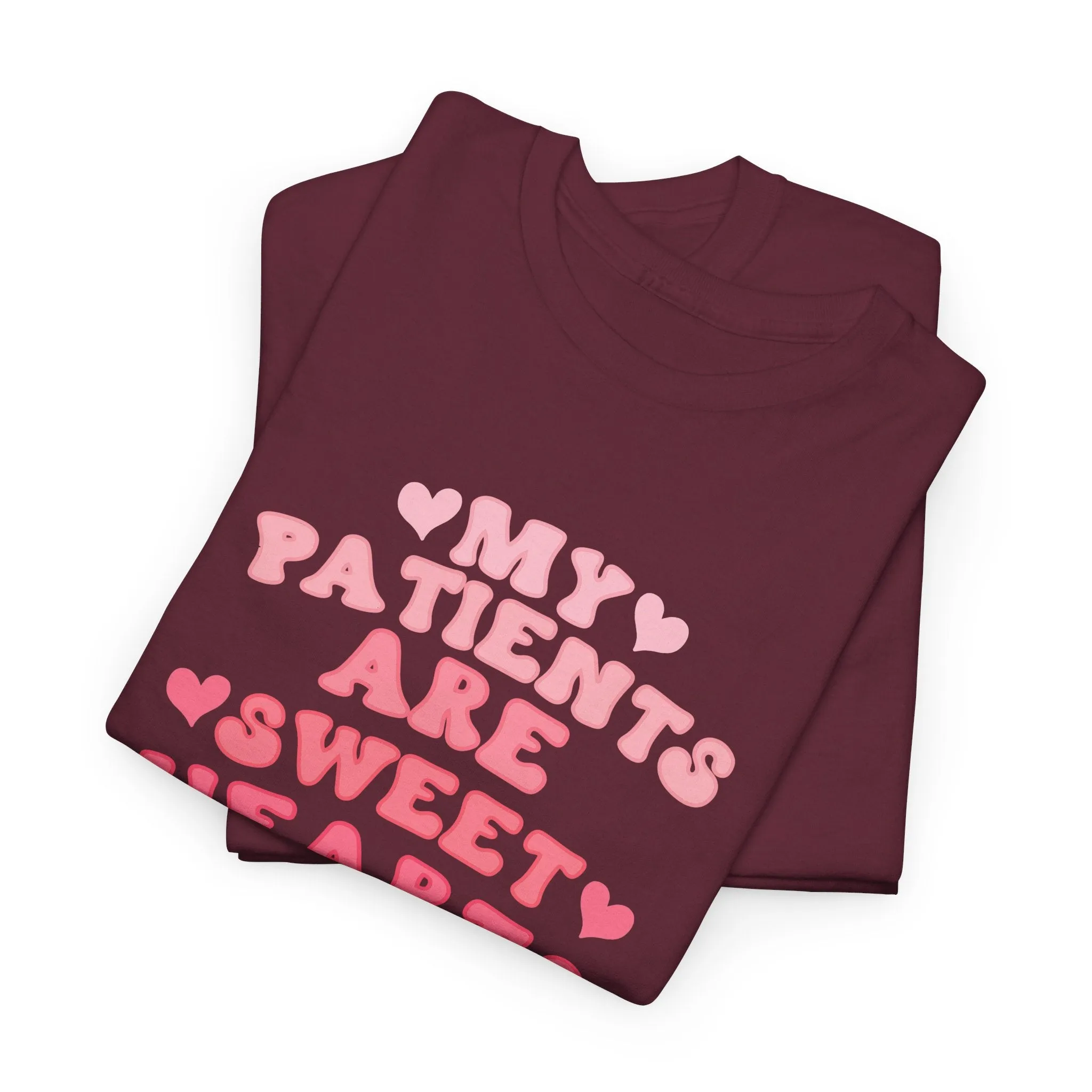 My Patients Are Sweethearts Unisex Heavy Cotton Tee