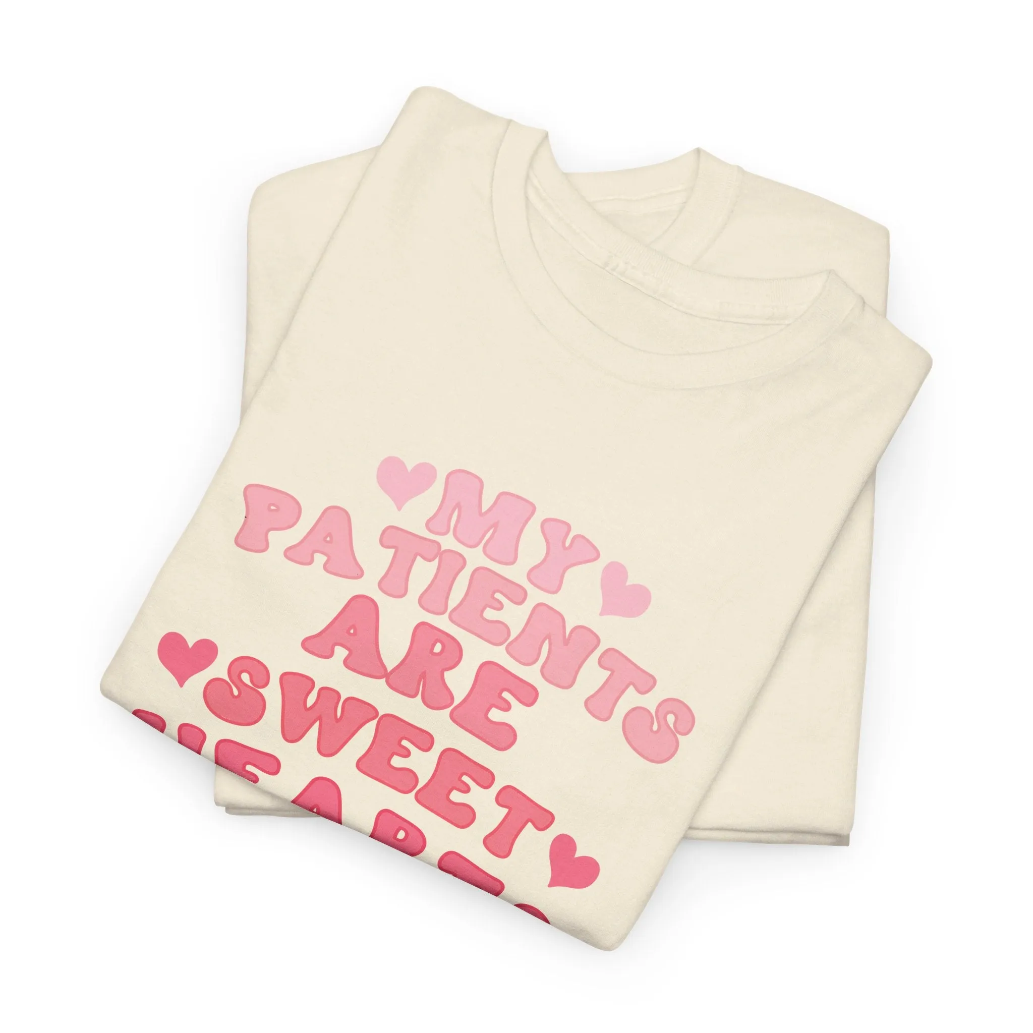 My Patients Are Sweethearts Unisex Heavy Cotton Tee