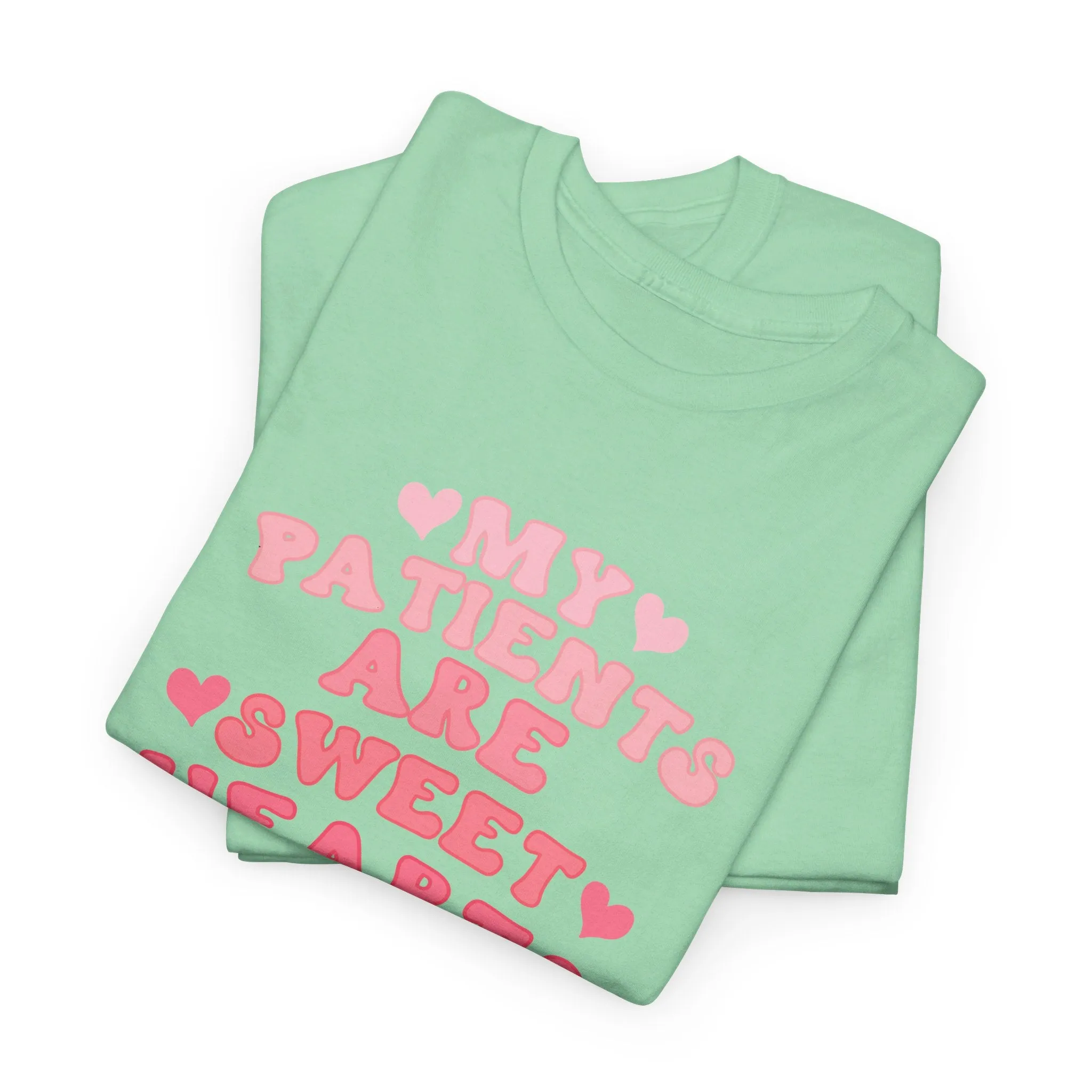 My Patients Are Sweethearts Unisex Heavy Cotton Tee
