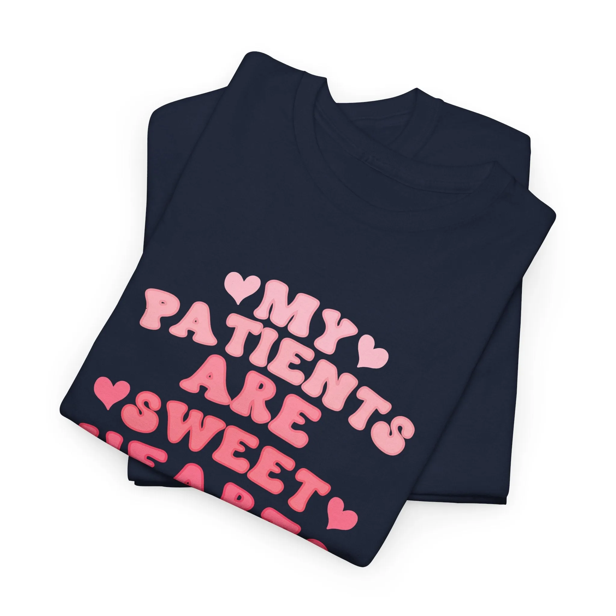 My Patients Are Sweethearts Unisex Heavy Cotton Tee
