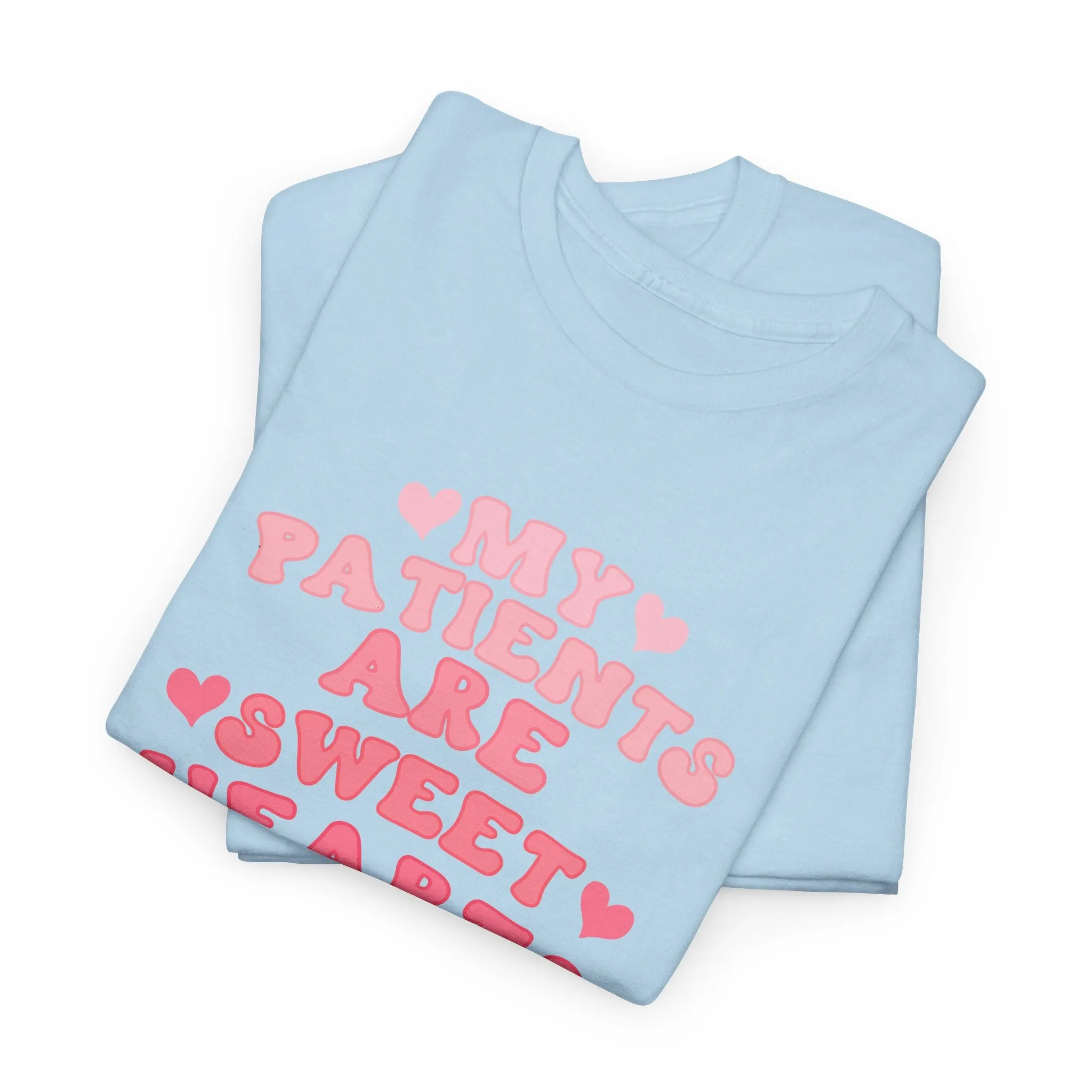 My Patients Are Sweethearts Unisex Heavy Cotton Tee