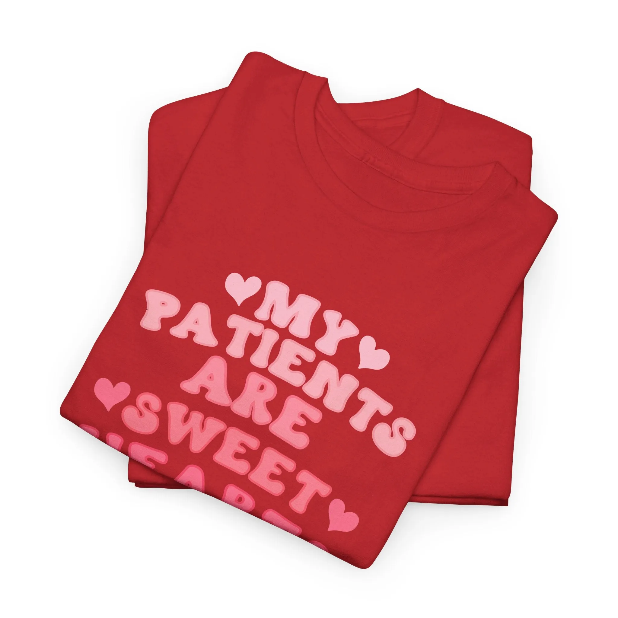 My Patients Are Sweethearts Unisex Heavy Cotton Tee