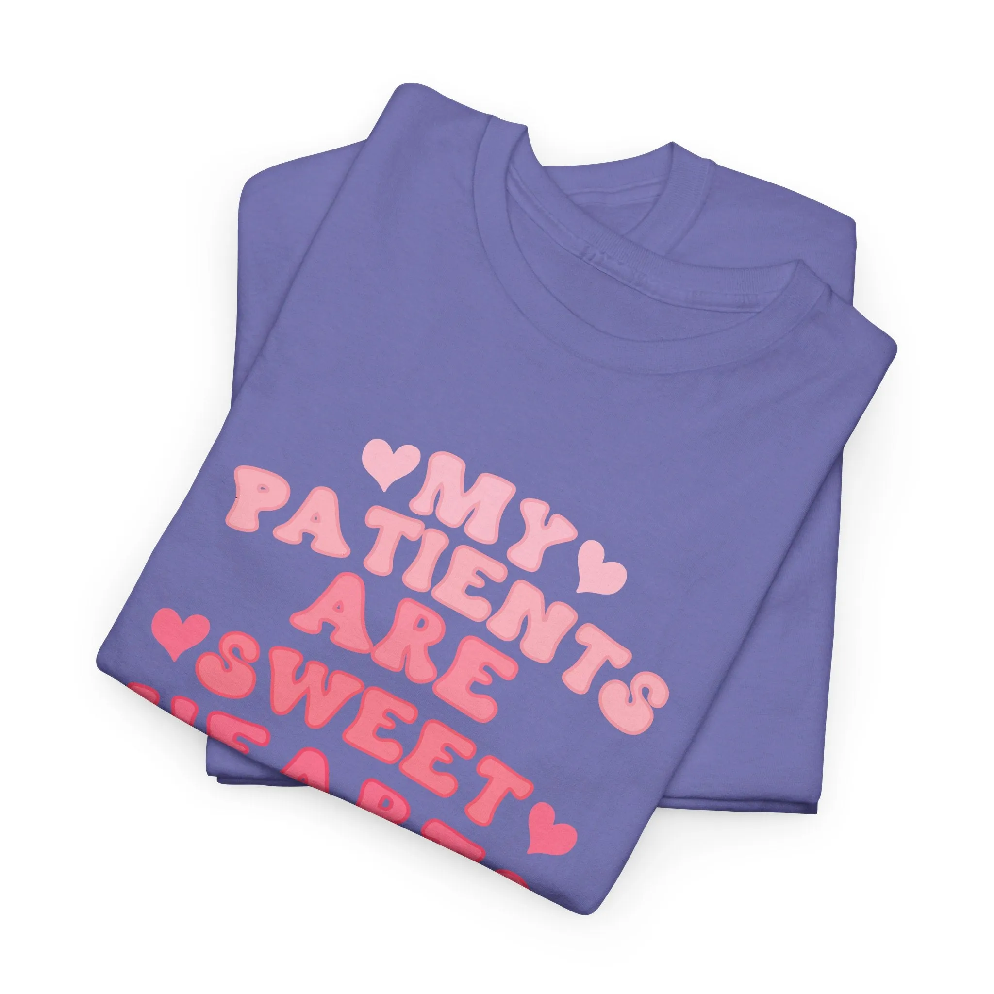 My Patients Are Sweethearts Unisex Heavy Cotton Tee