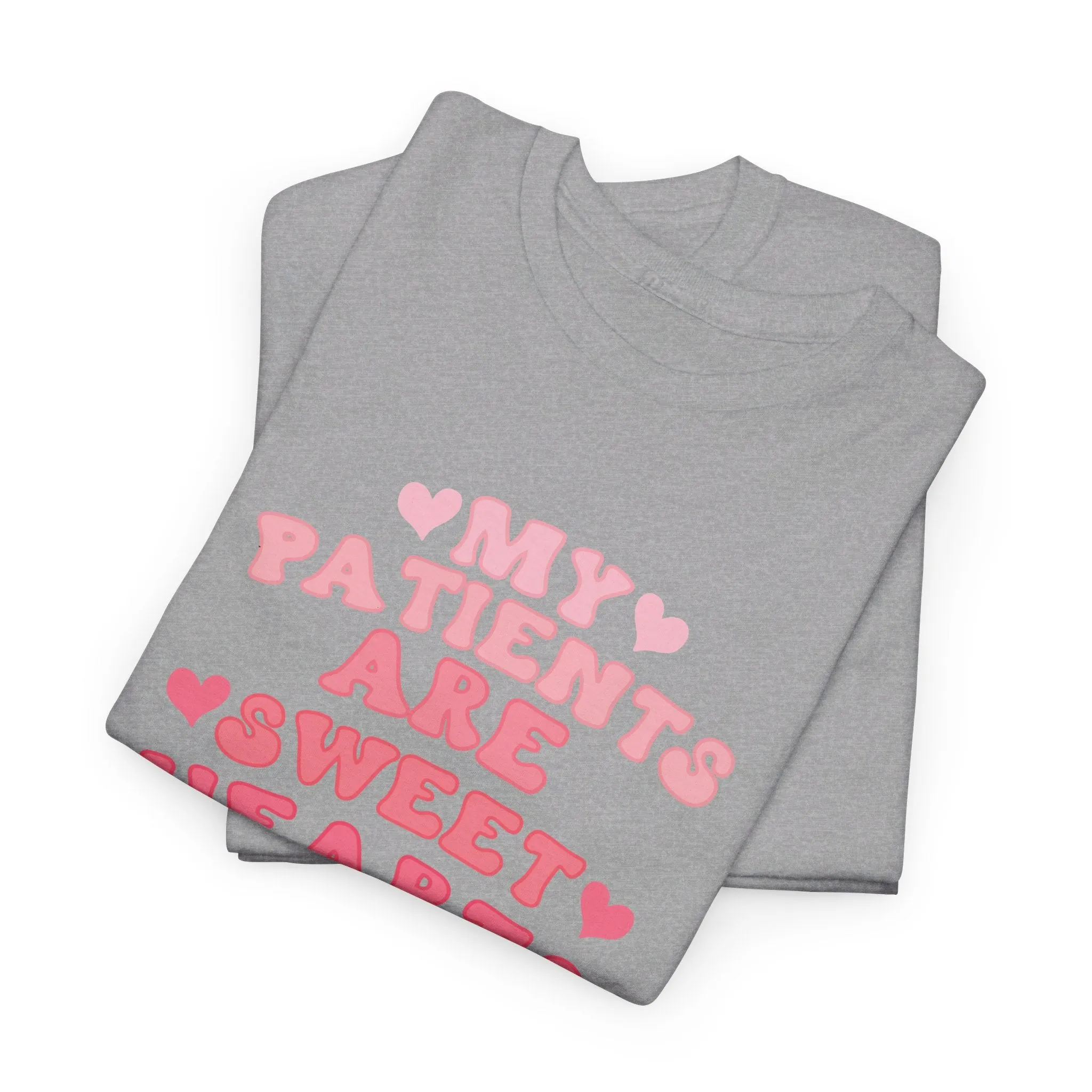My Patients Are Sweethearts Unisex Heavy Cotton Tee